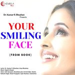 Your Smiling Face (From Book) - Dr. Kumar R. Bhushan Song Download